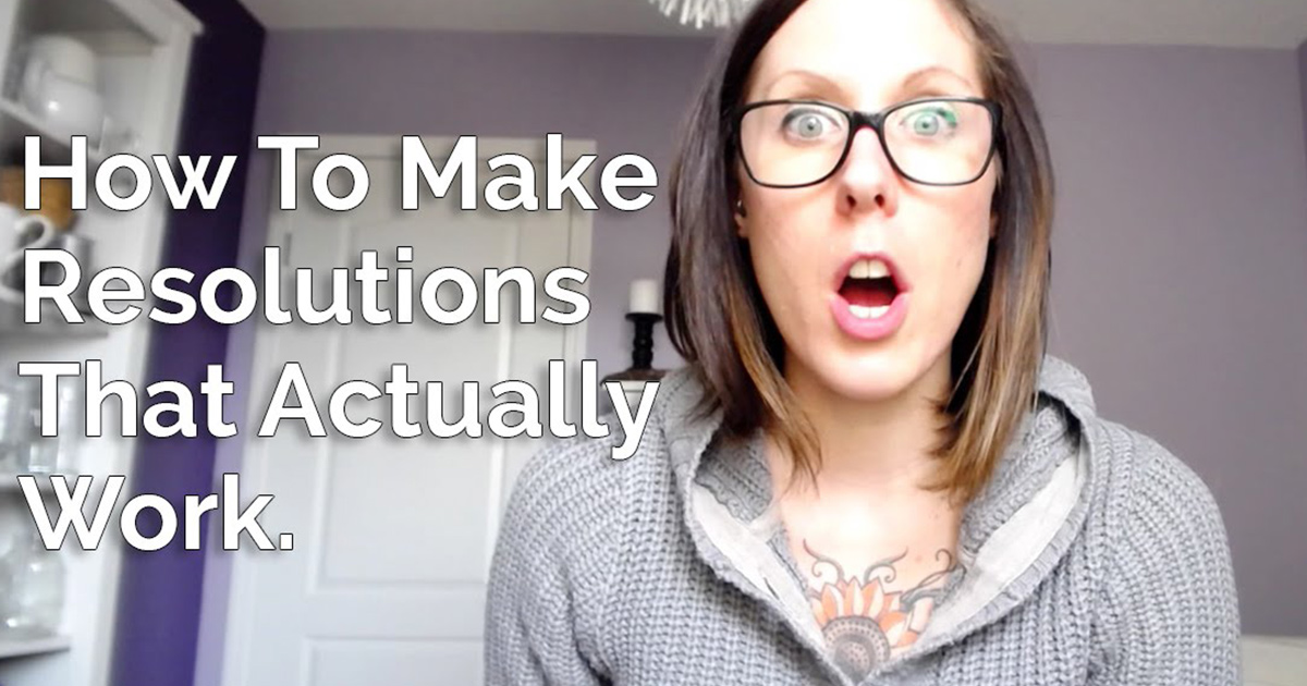 Video: How To Make Resolutions That Actually Work + Enter To Win a ...