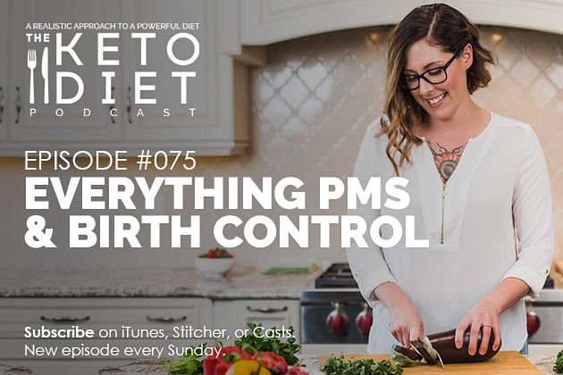 Everything PMS & Birth Control #healthfulpursuit #fatfueled #lowcarb #keto #ketogenic #lowcarbpaleo #theketodiet