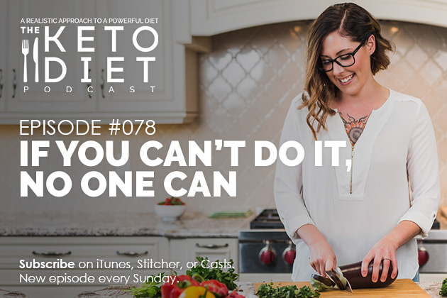 If You Can’t Do It, No One Can #healthfulpursuit #fatfueled #lowcarb #keto #ketogenic #lowcarbpaleo #theketodiet