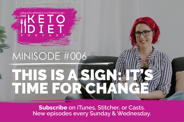 This is a Sign: It's Time for Change #healthfulpursuit #fatfueled #lowcarb #keto #ketogenic #lowcarbpaleo #theketodiet