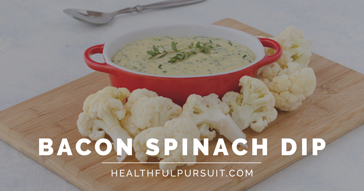 Bacon Spinach Dip Healthful Pursuit
