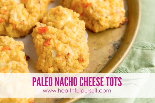 Nacho Cheese Tots -- The Most Popular Recipes #grainfree #paleo #dairyfree